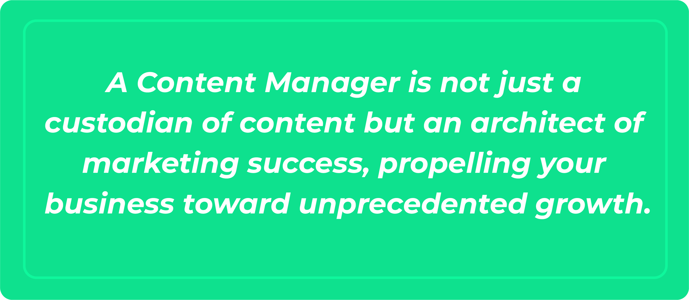 A Content Manager is not just a custodian of content but an architect of  marketing success, propelling your business toward unprecedented growth.